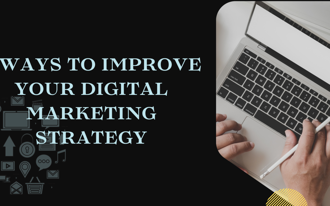 5 ways to improve your digital marketing strategy